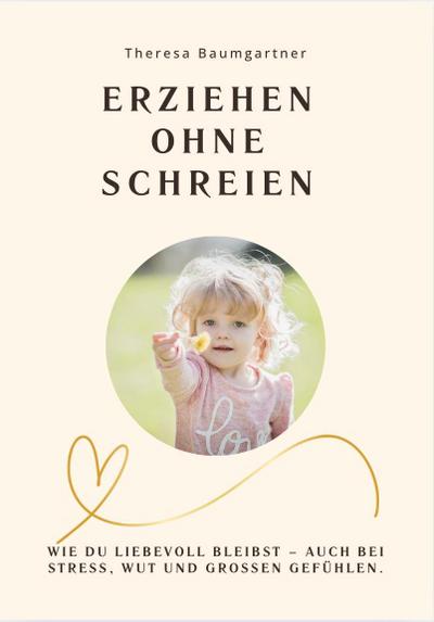 ERZIEHEN OHNE SCHREIEN