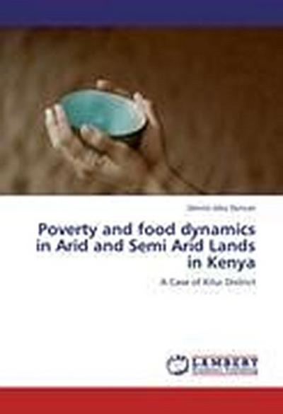 Poverty and food dynamics in Arid and Semi Arid Lands in Kenya