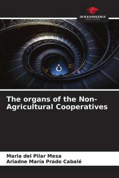 The organs of the Non-Agricultural Cooperatives