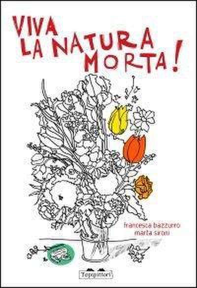 Viva la natura morta!