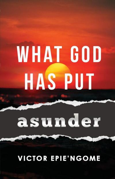 What God Has Put Asunder