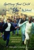 Getting Your Child to Say Yes to School: A Guide f