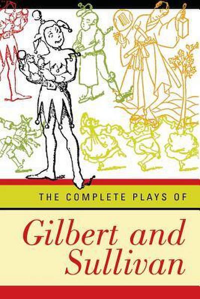 Complete Plays of Gilbert and Sullivan (Revised)