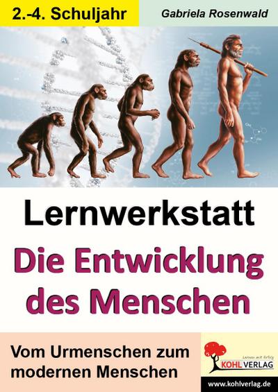 Lernwerkstatt Die Entwicklung des Menschen