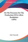 On The Processes For The Production Of Ex Libris Bookplates (1894)