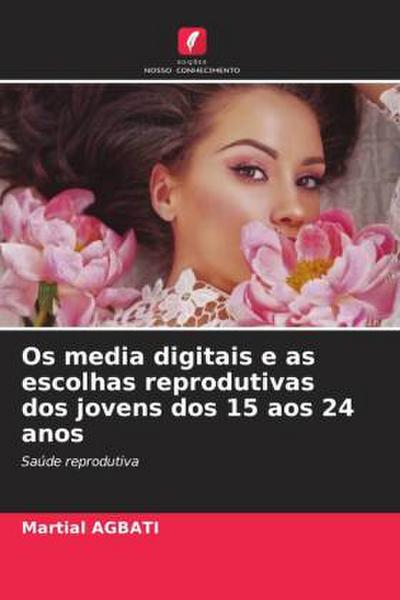 Os media digitais e as escolhas reprodutivas dos jovens dos 15 aos 24 anos