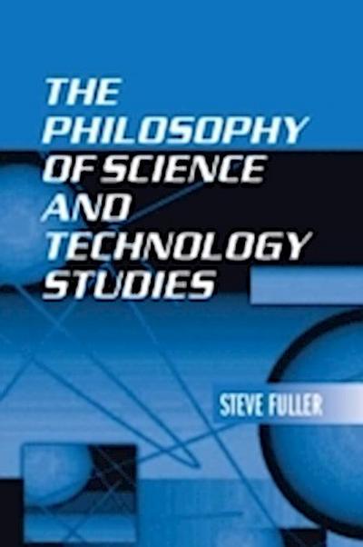 Philosophy of Science and Technology Studies