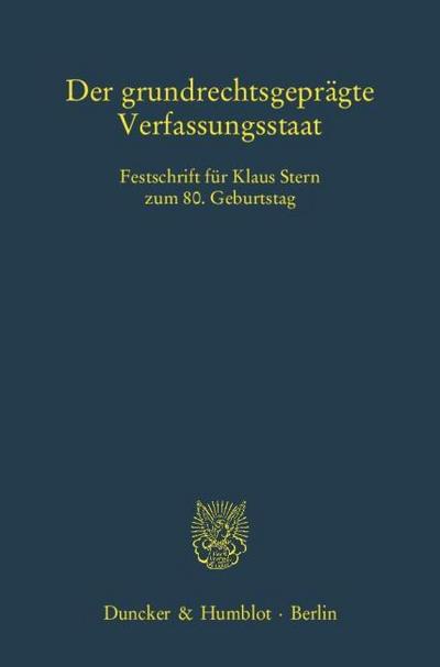 Der grundrechtsgeprägte Verfassungsstaat
