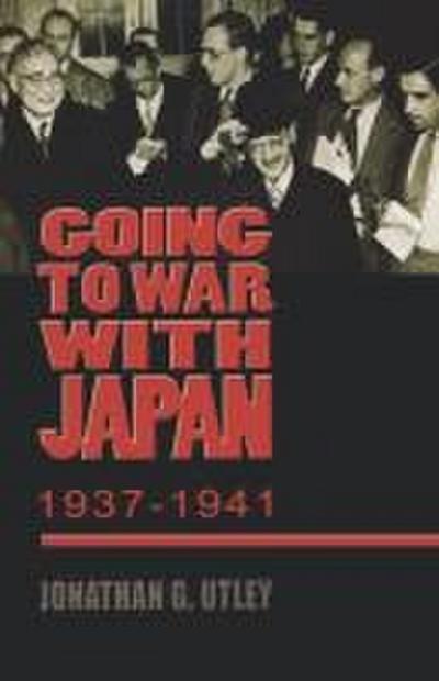 Going to War with Japan, 1937-1941