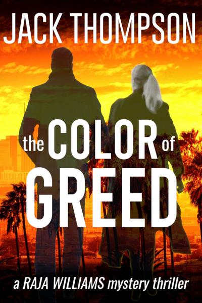 The Color of Greed (Raja Williams Mystery Thrillers, #1)