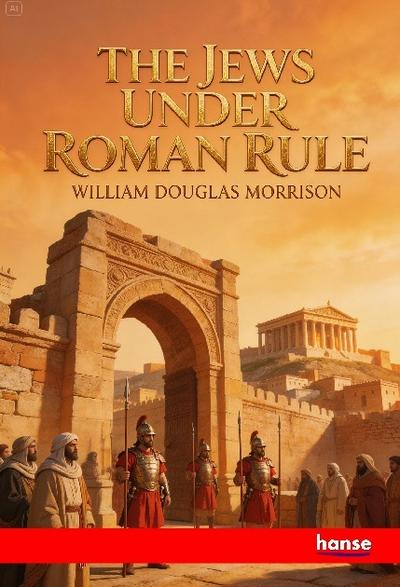 The Jews under Roman Rule