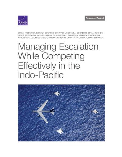 Managing Escalation While Competing Effectively in the Indo-Pacific