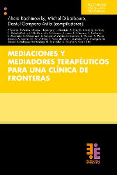 Mediaciones y mediadores terapéuticos para una clínica de fronteras