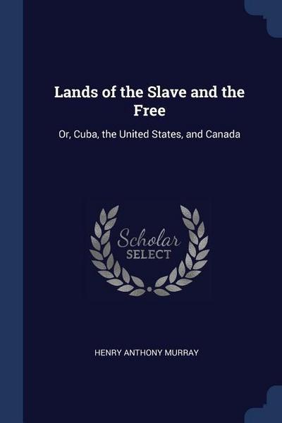LANDS OF THE SLAVE & THE FREE
