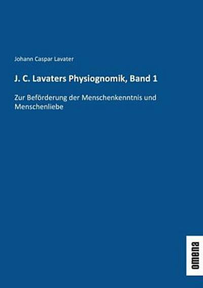 J. C. Lavaters Physiognomik, Band 1
