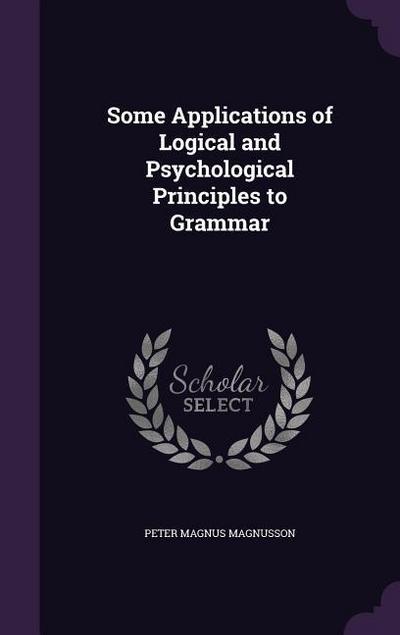 Some Applications of Logical and Psychological Principles to Grammar
