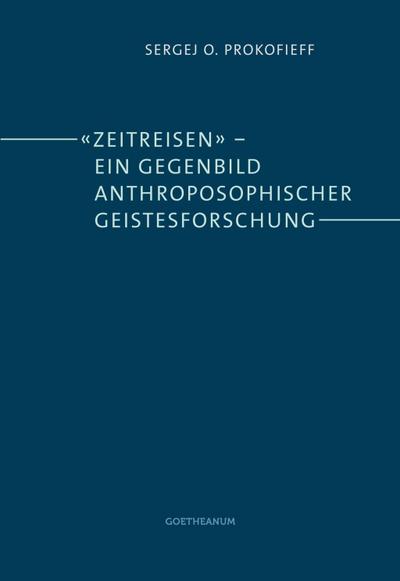 "Zeitreisen" - ein Gegenbild anthroposophischer Geistesforschung