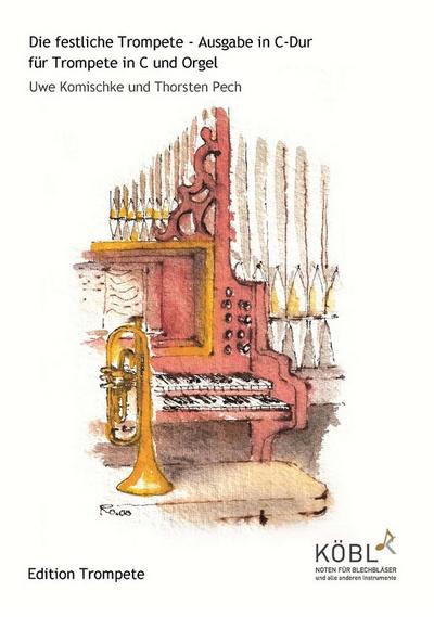 Die festliche Trompetefür Trompete (B/C) und Orgel