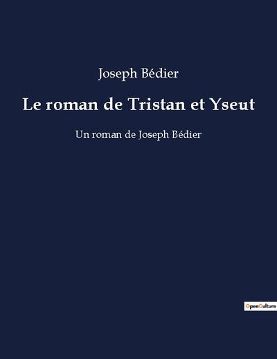Le roman de Tristan et Yseut