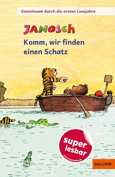 Gemeinsam durch die ersten Lesejahre. Komm, wir finden einen Schatz: Gekürzte und bearbeitete Ausgabe (Super lesbar)