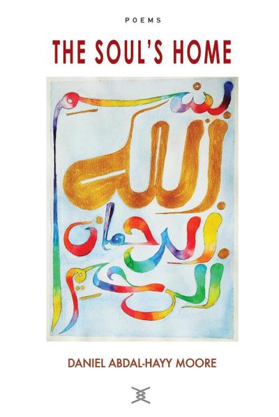 The Soul’s Home / Poems