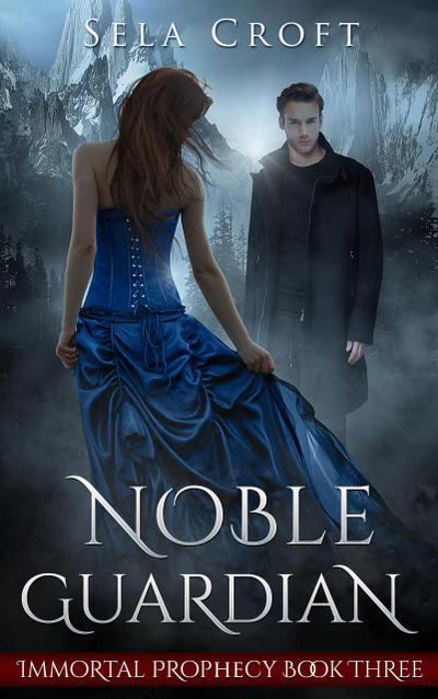 Noble Guardian (Immortal Prophecy, #3)