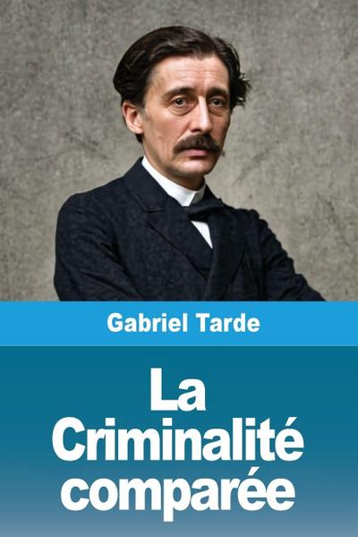 La Criminalité comparée
