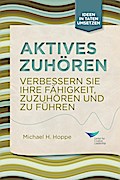 Active Listening: Improve Your Ability to Listen and Lead, First Edition (German)