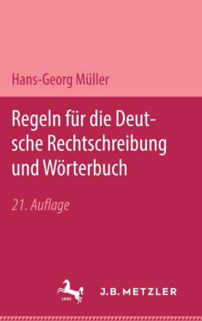 Regeln für die deutsche Rechtschreibung und Wörterbuch; .