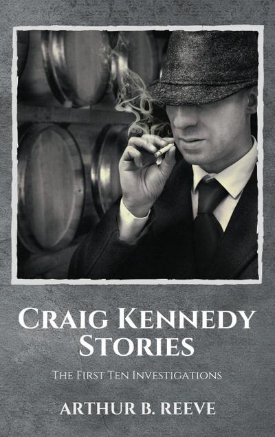 Craig Kennedy Stories - Arthur B. Reeve