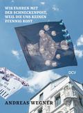 Andreas Wegner: Wir fahren mit der Schneckenpost, weil die uns keinen Pfennig kost