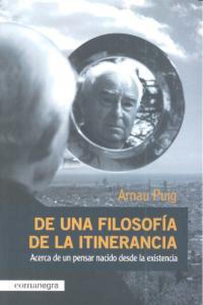 De una filosofía de la itinerancia : acerca de un pensar nacido desde la existencia