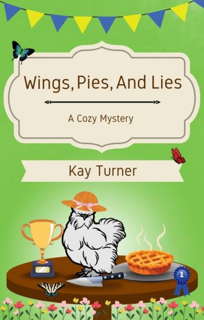 Wings, Pies, and Lies: A Cozy Mystery
