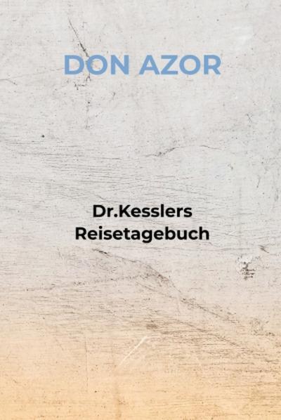 Dr.Kesslers Reisetagebuch