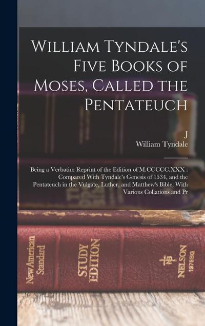 William Tyndale’s Five Books of Moses, Called the Pentateuch