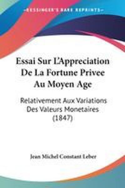 Essai Sur L’Appreciation De La Fortune Privee Au Moyen Age