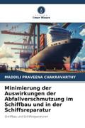 Minimierung der Auswirkungen der Abfallverschmutzung im Schiffbau und in der Schiffsreparatur
