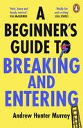 A Beginner’s Guide to Breaking and Entering