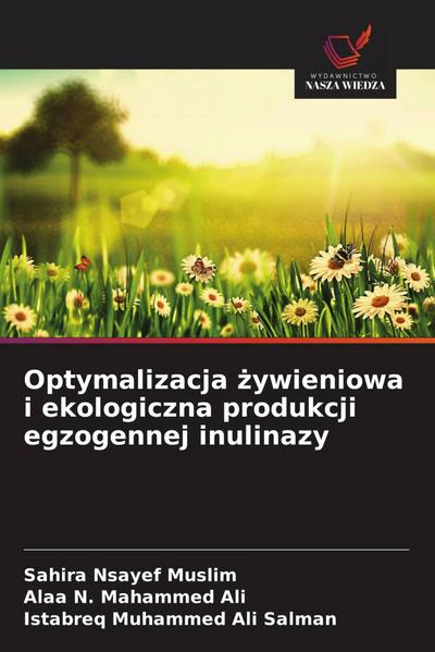 Optymalizacja ¿ywieniowa i ekologiczna produkcji egzogennej inulinazy