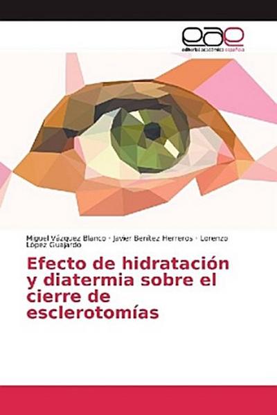 Efecto de hidratación y diatermia sobre el cierre de esclerotomías