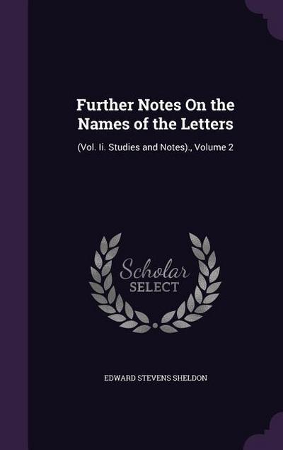 Further Notes On the Names of the Letters