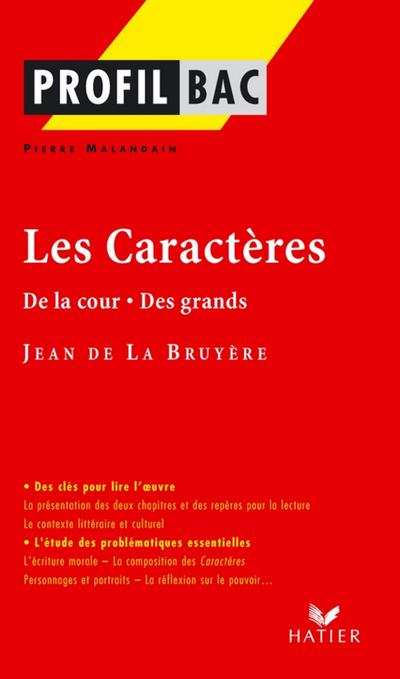 Profil - La Bruyère (Jean de) : Les Caractères (De la cour - Des grands)