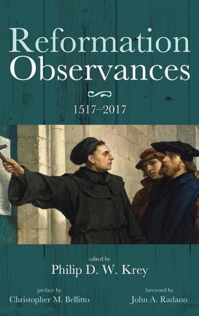 Reformation Observances - Philip D. W. Krey