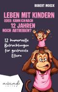 Leben mit Kindern - oder: Kann ich nach 12 Jahren 
