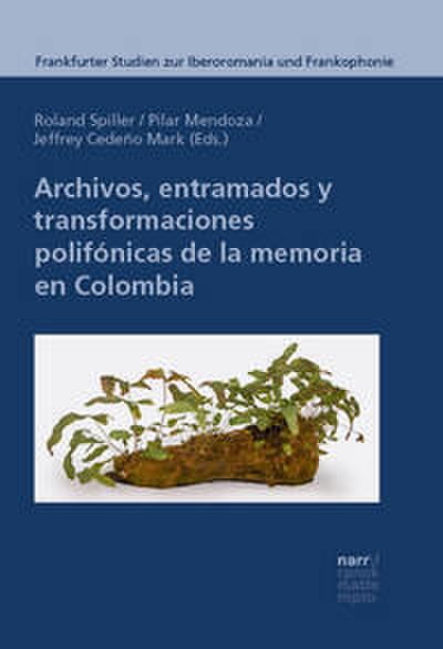 Archivos, entramados y transformaciones polifónicas de la memoria en Colombia