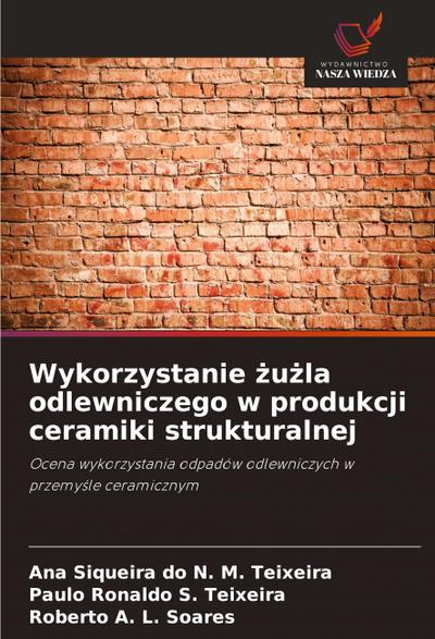 Wykorzystanie ¿u¿la odlewniczego w produkcji ceramiki strukturalnej