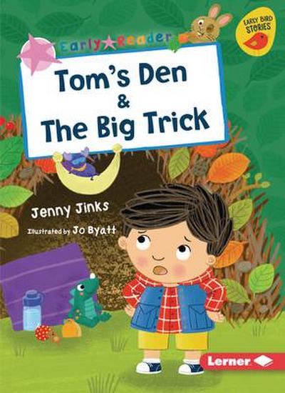 Tom’s Den & the Big Trick