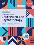 An Introduction to Counselling and Psychotherapy: Theory, Research, Practice and Social Purpose, 7th Edition