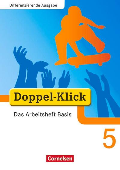 Doppel-Klick - Differenzierende Ausgabe. 5. Schuljahr. Das Arbeitsheft Basis