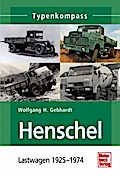 Henschel: Lastwagen 1925-1974 (Typenkompass)